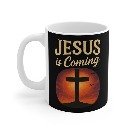Jesus Is Coming  11 oz Mug – Bold Faith with Every Sip